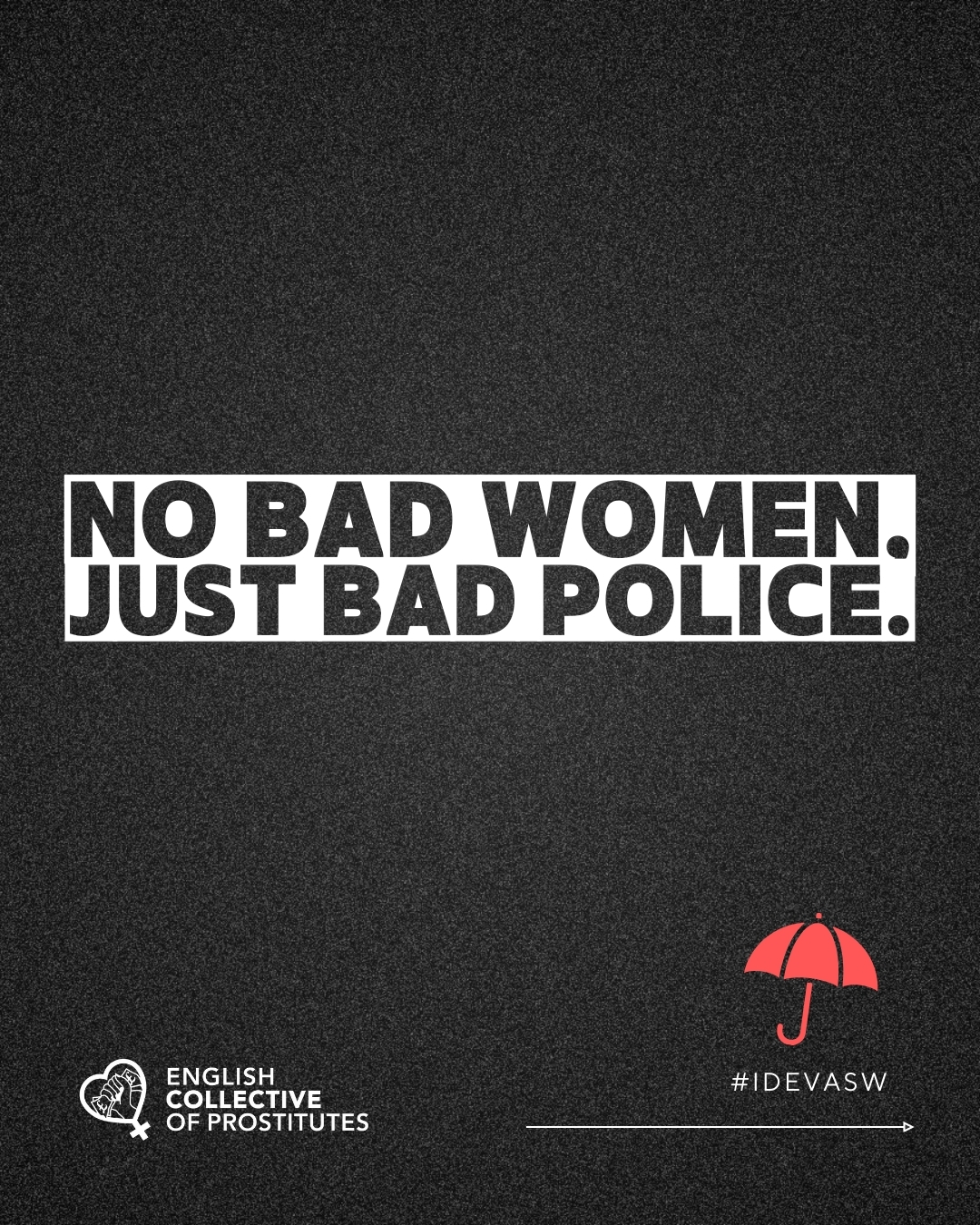 No Bad Women Just Bad Police